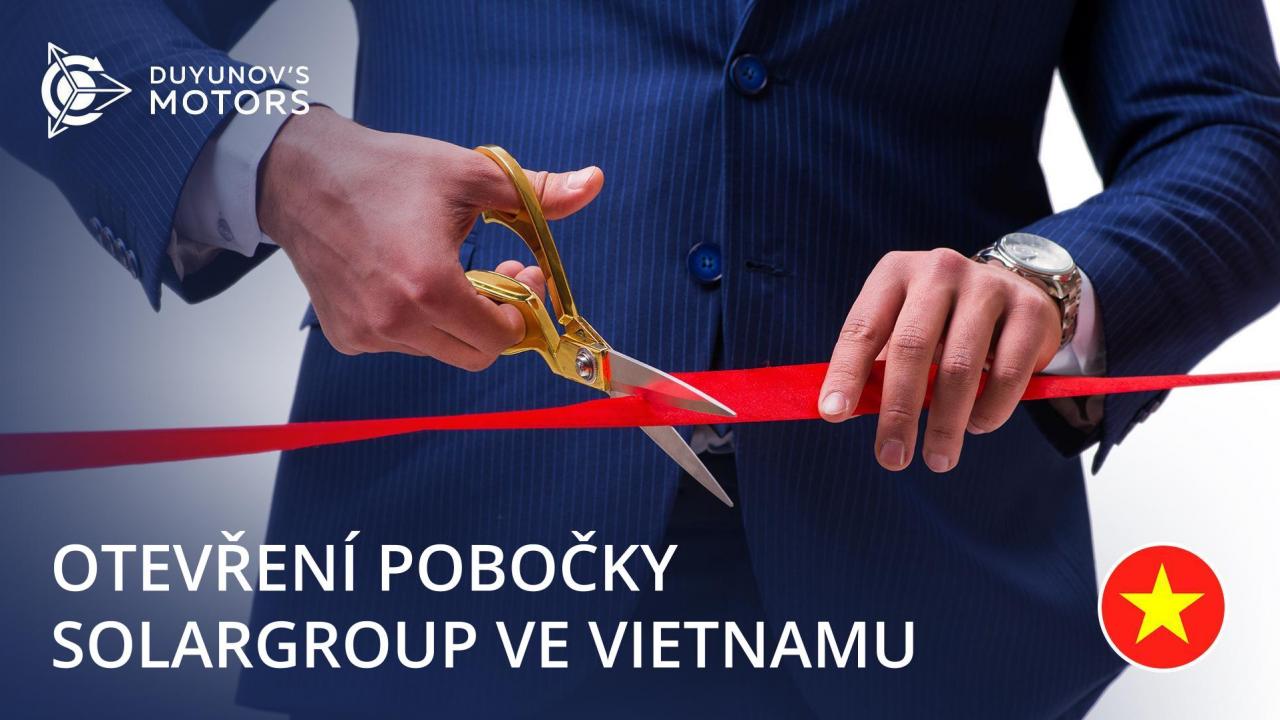 Ve Vietnamu byla otevřena první zahraniční pobočka SOLARGROUP