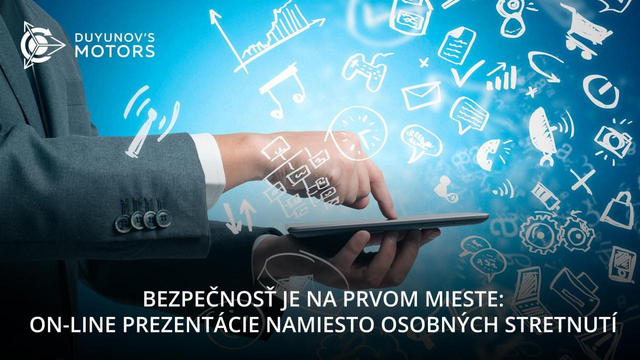 Bezpečnosť je na prvom mieste: on-line prezentácie namiesto osobných stretnutí