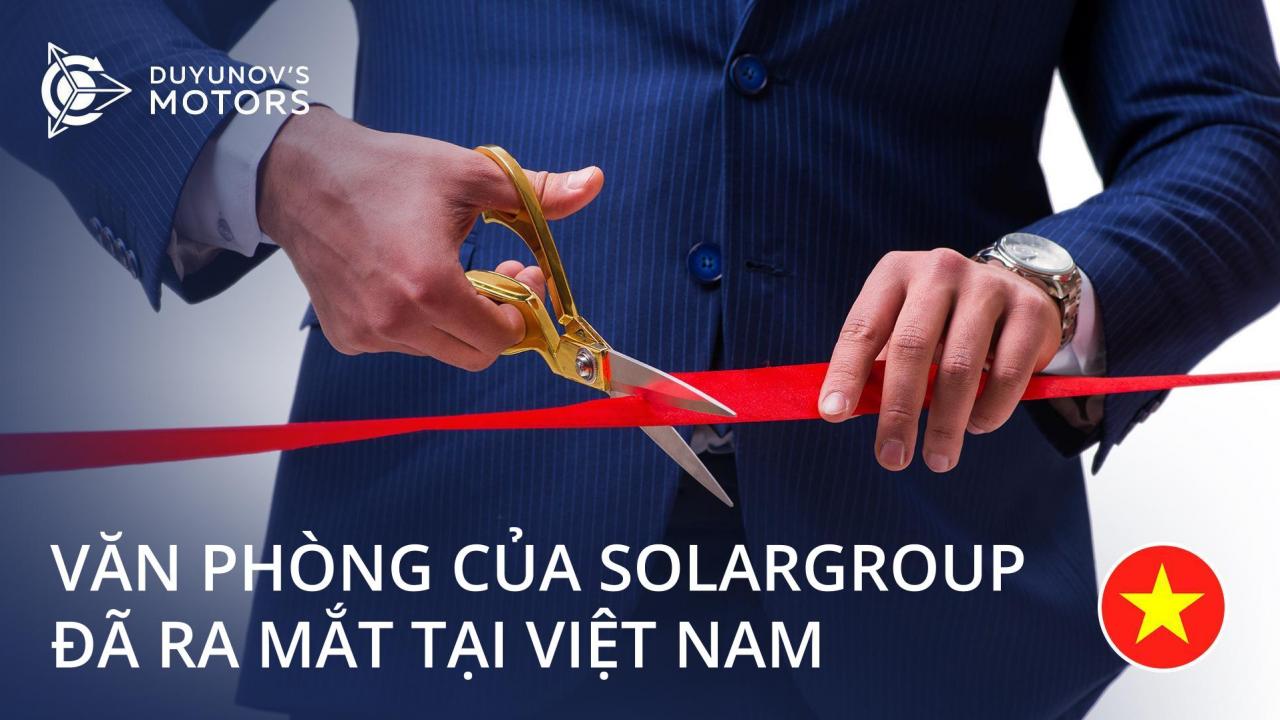 Văn phòng nước ngoài đầu tiên trên thế giới của SOLARGROUP được mở tại Việt Nam