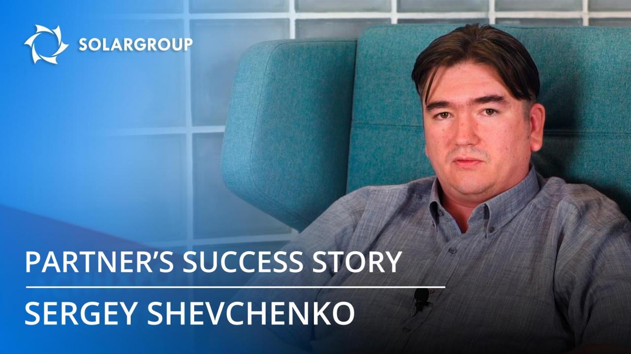 Success story of SOLARGROUP's partner: Sergey Shevchenko