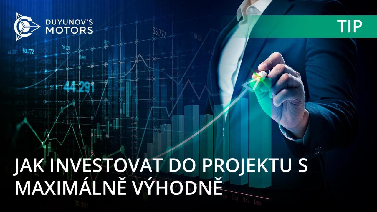 Tip: jak investovat do projektu s maximálně výhodně