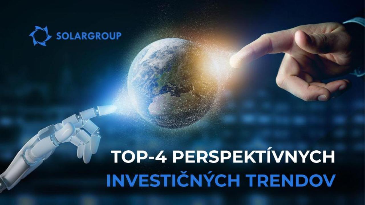 TOP-4 perspektívnych investičných trendov