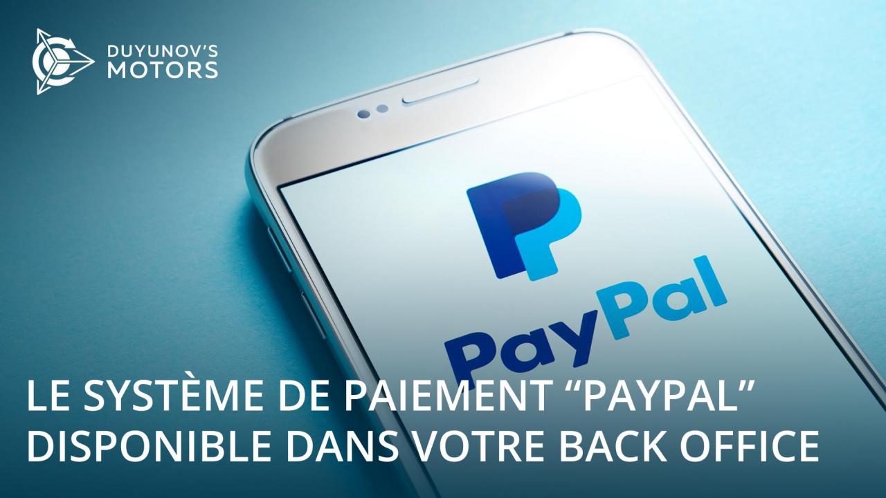 Le système de paiement “PayPal" est disponible dans le back office du projet