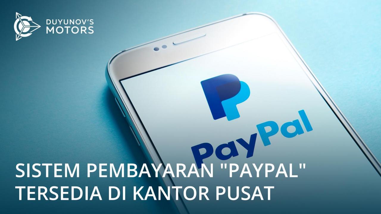 Sistem pembayaran PayPal tersedia di kantor pusat proyek