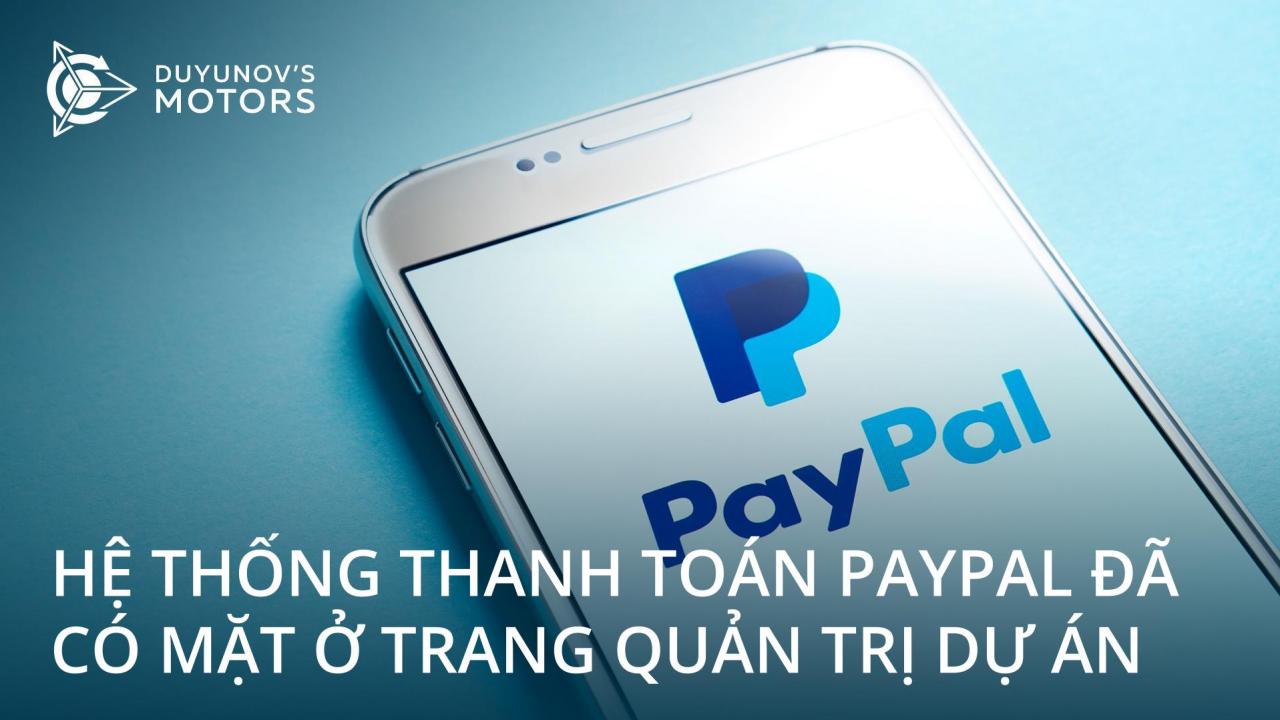 Hệ thống thanh toán PayPal đã có mặt ở trang quản trị dự án