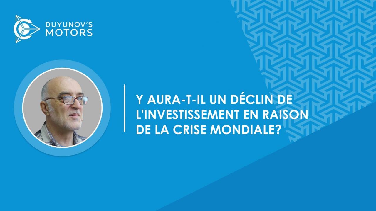 Question-réponse | Y aura-t-il un déclin de l'investissement en raison de la crise mondiale?