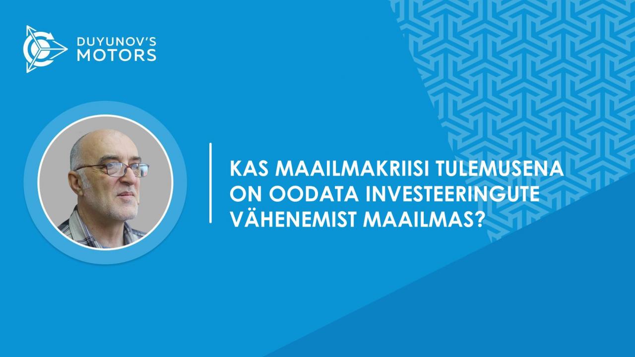 Küsimus-vastus | Kas maailmakriisi tulemusena vähenevad investeeringud?