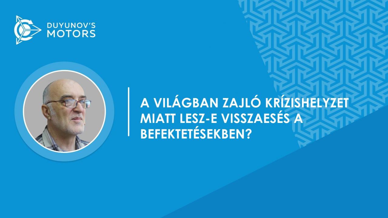 Kérdezz-felelek: A világban zajló krízishelyzet miatt lesz-e visszaesés a befektetésekben?