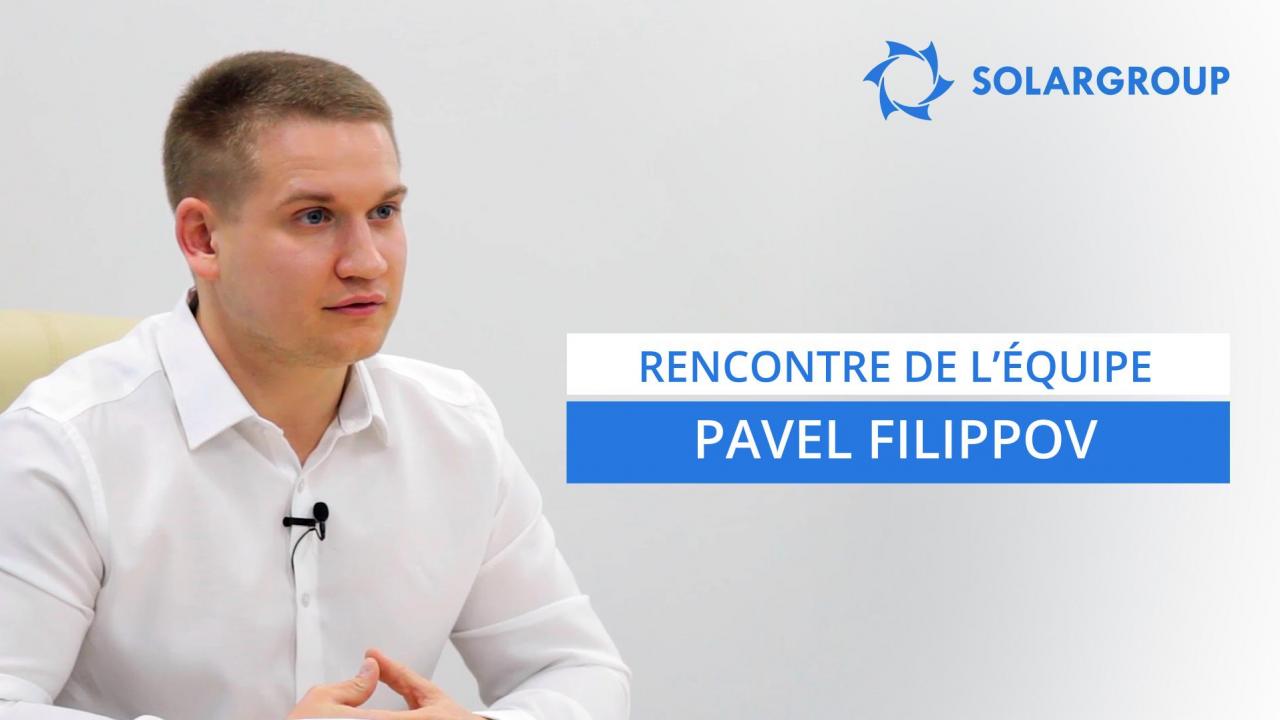 Rencontre de l'équipe SOLARGROUP: Pavel Filippov