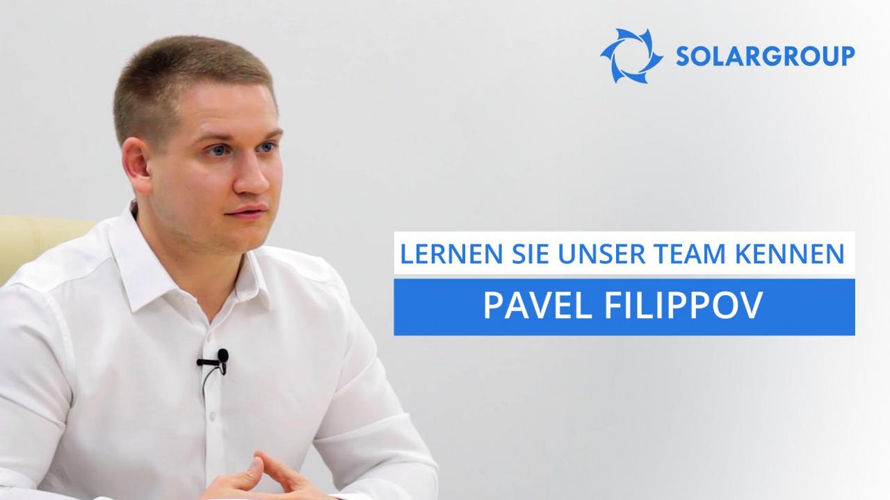 Lernen Sie das SOLARGROUP-Team kennen: Pavel Filippov