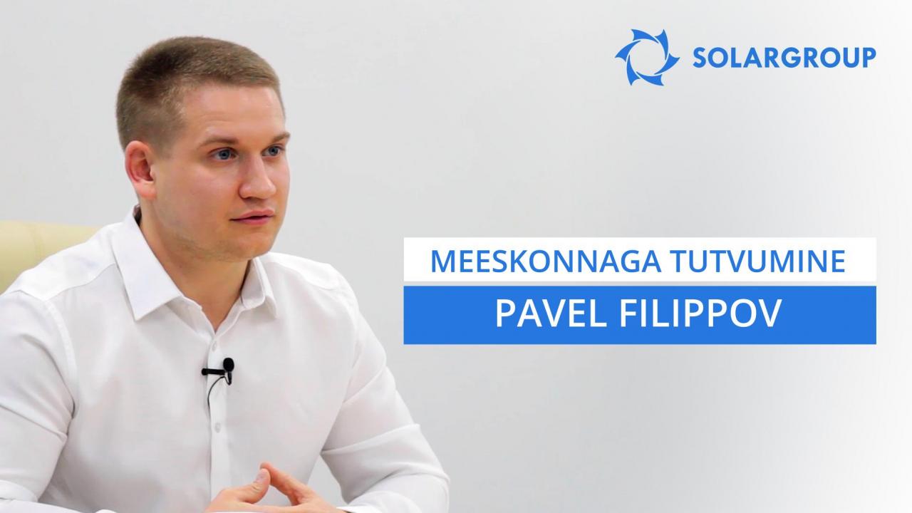 SOLARGROUPi meeskonnaga tutvumine: Pavel Filippov