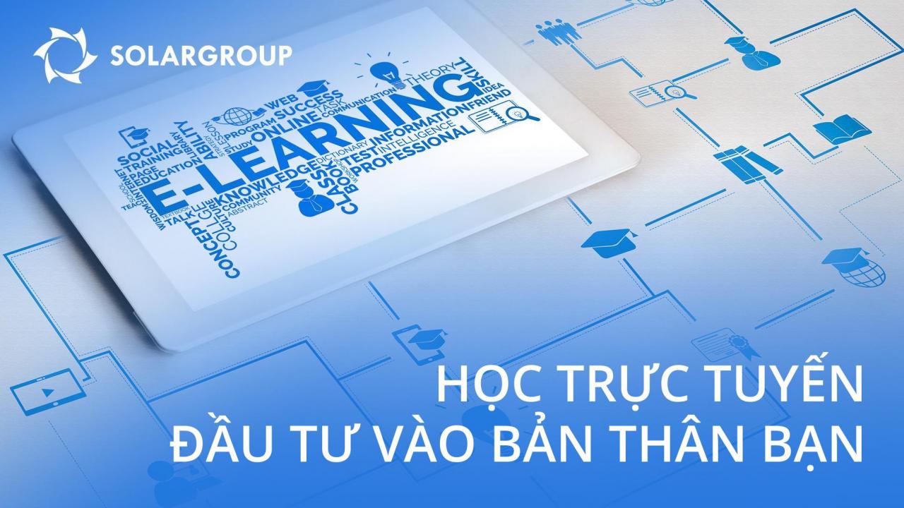 Học trực tuyến là một khoản đầu tư vào bản thân trong thời gian cách ly!