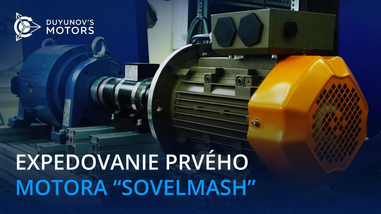 Ako prebiehalo expedovanie prvého motora "SovElMash" zákazníkovi