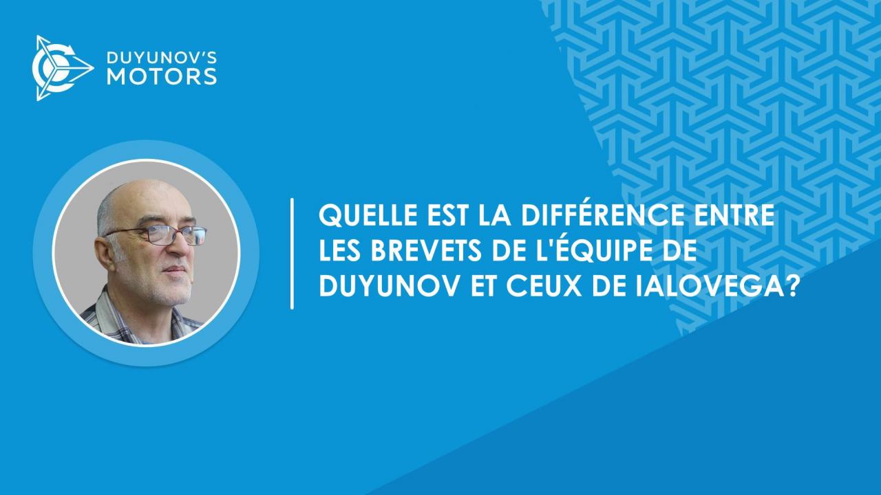 Question-réponse | Quelle est la différence entre les brevets de l'équipe de Duyunov et ceux de Ialovega?