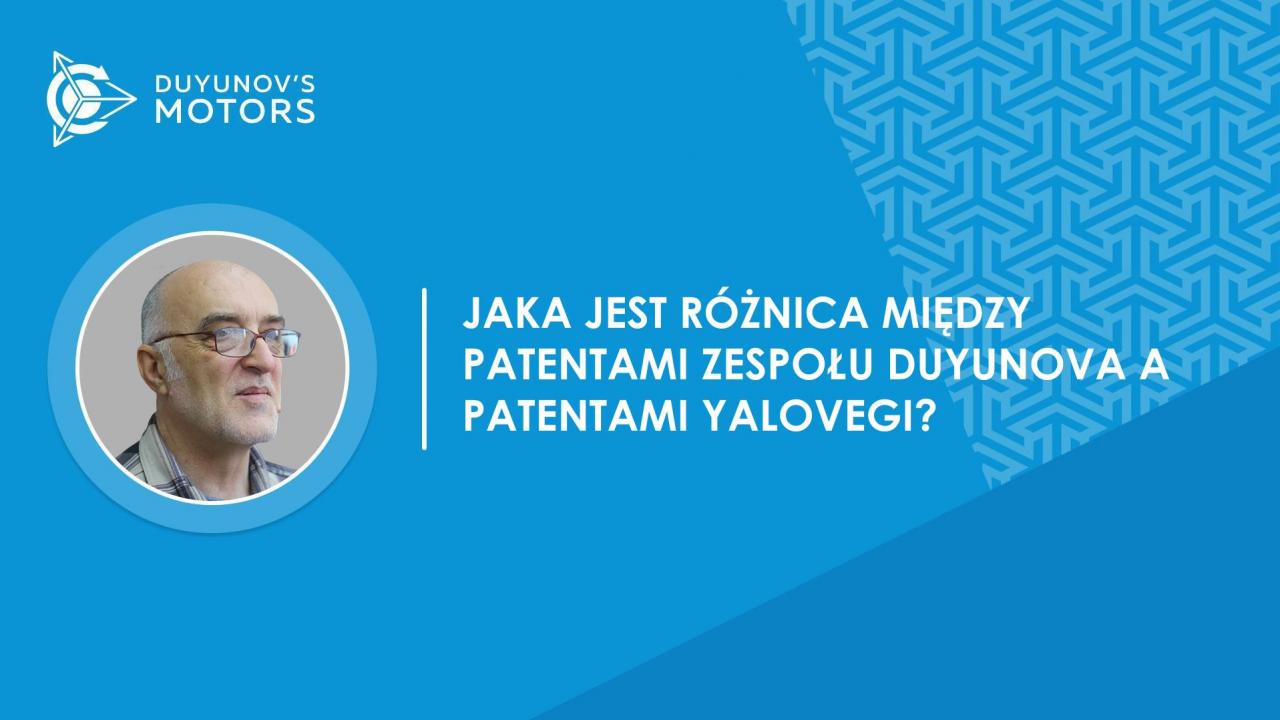 Pytania i odpowiedzi | Jaka jest różnica między patentami zespołu Duyunova a patentami Yalovegi?