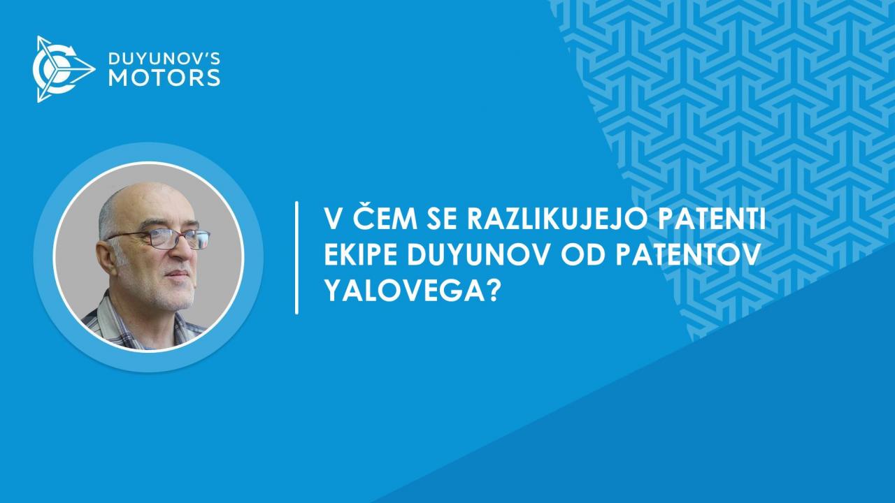 Vprašanje in odgovor | Kakšna je razlika med patenti ekipe Duyunov in patenti Yalovega?