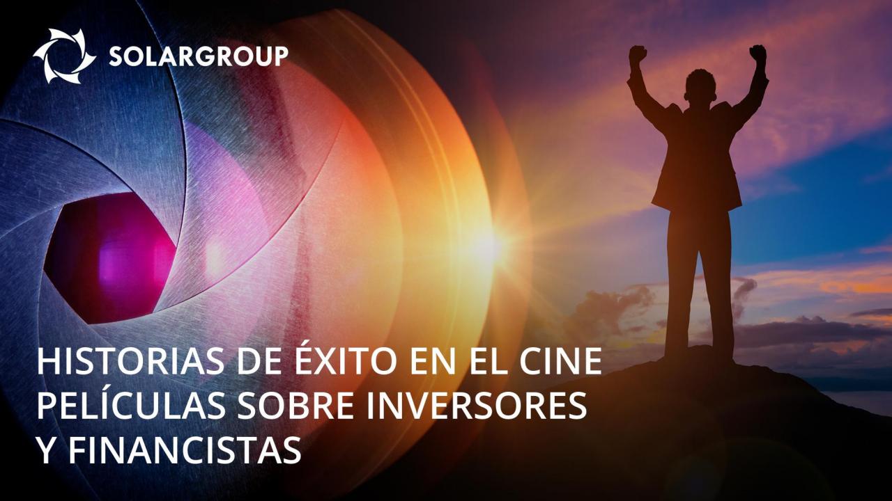 Historias de éxito en el cine: películas sobre inversores y financistas