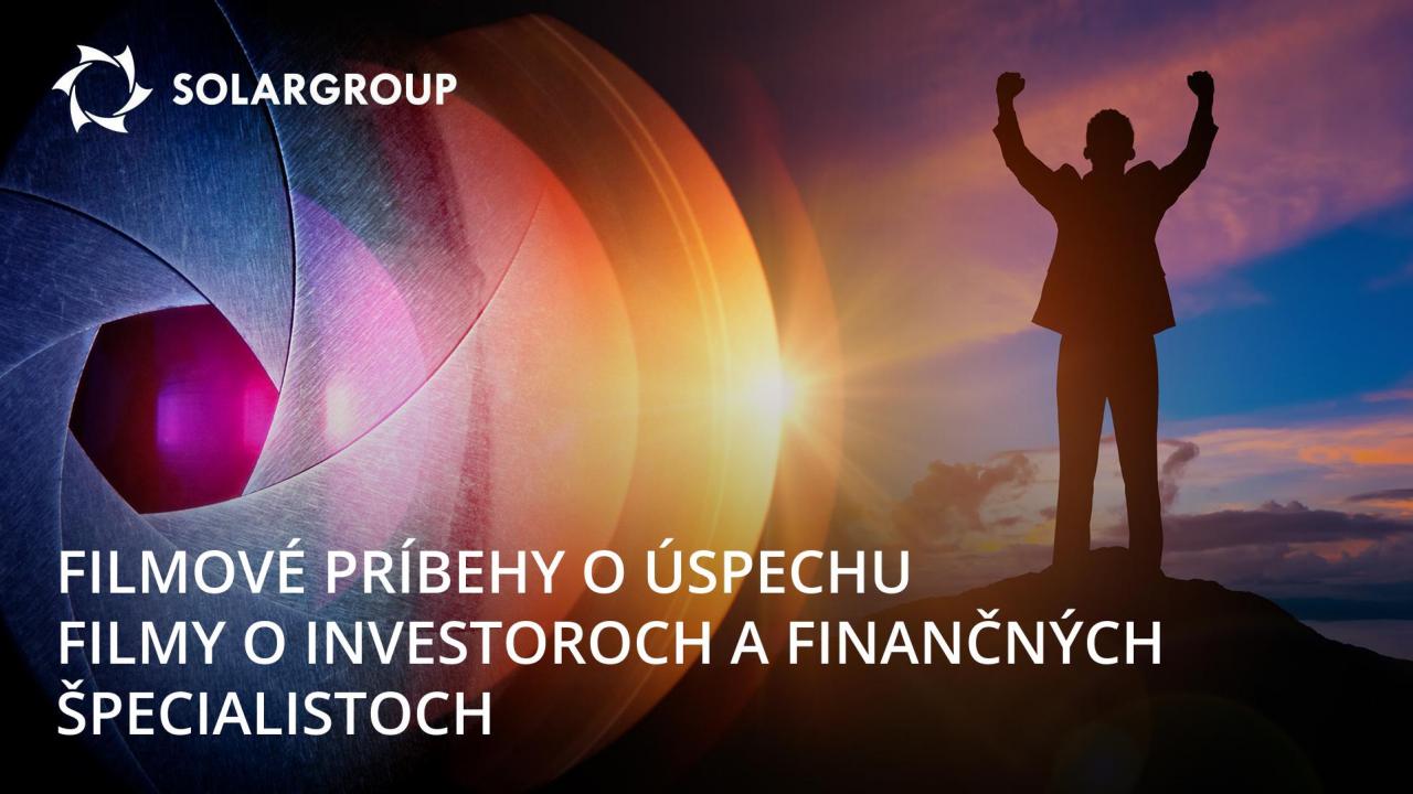 Filmové príbehy o úspechu: filmy o investoroch a finančných špecialistoch