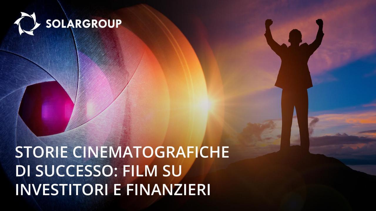 Storie cinematografiche di successo: film su investitori e finanzieri