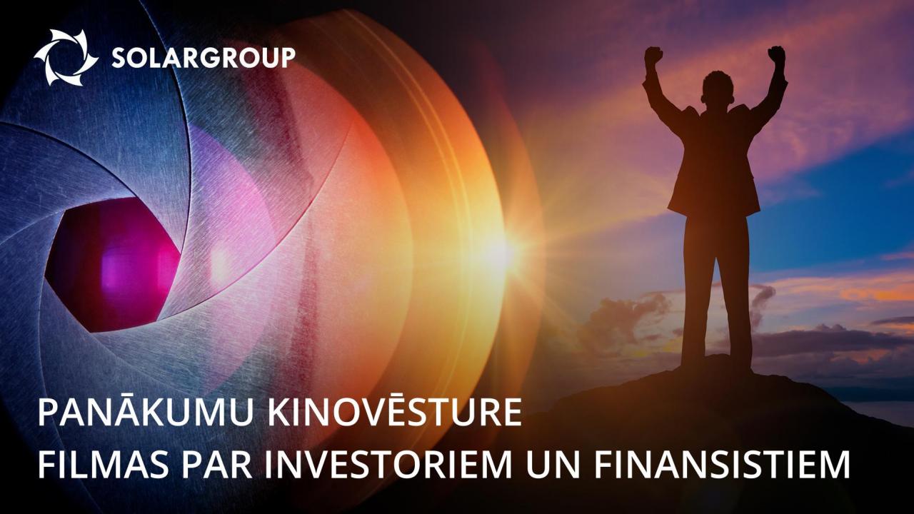 Panākumu kinovēsture: filmas par investoriem un finansistiem