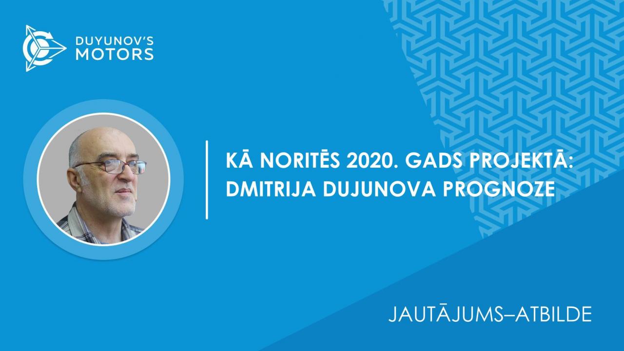 Jautājums–atbilde | Kā noritēs 2020. gads projektā: Dmitrija Dujunova prognoze