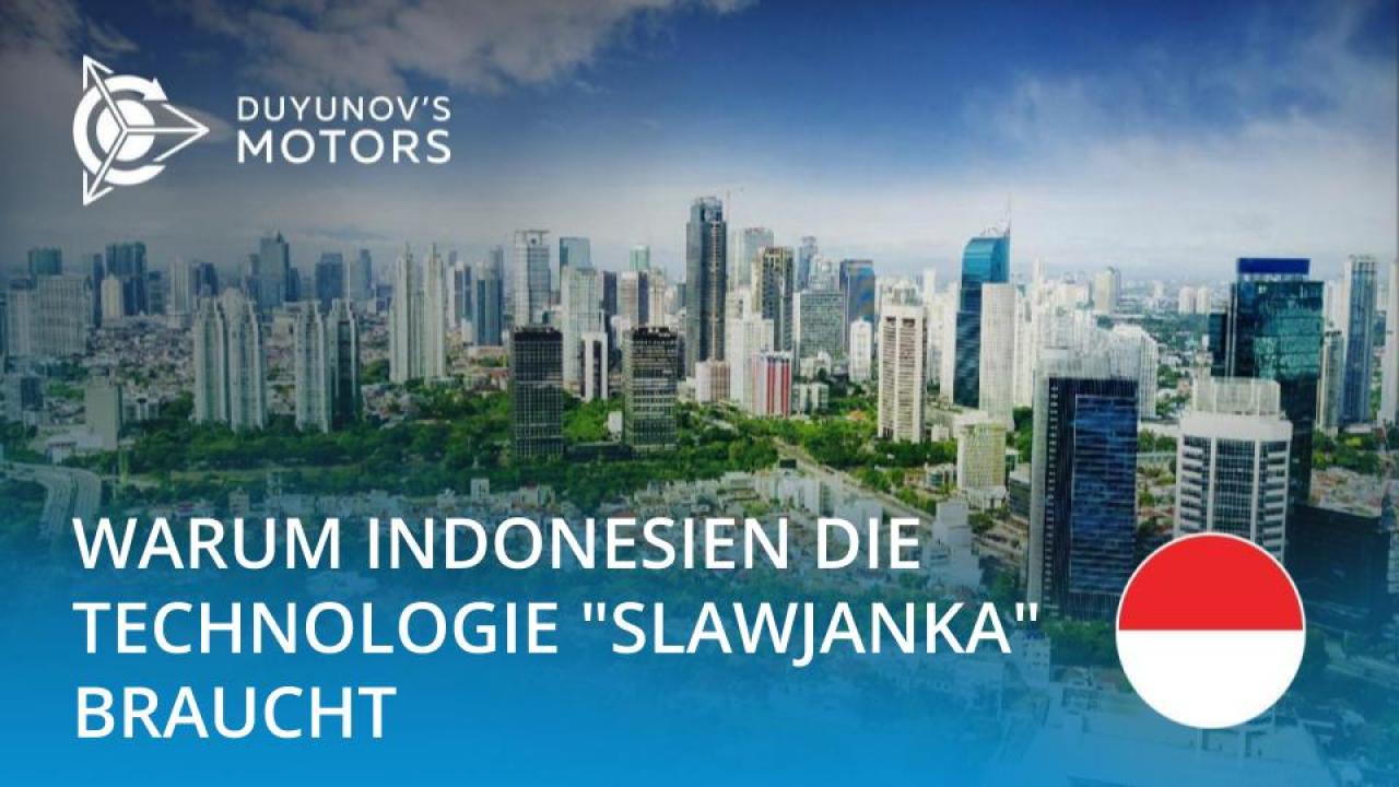 Warum Indonesien die Technologie "Slawjanka" braucht