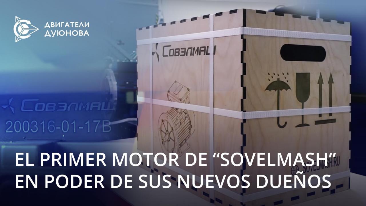 El primer motor desarrollado por "SovElMash" en poder de sus nuevos dueños