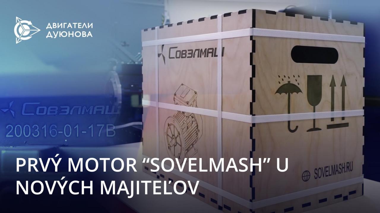 Prvý motor vyrobený spoločnosťou "SovElMash" u nových majiteľov