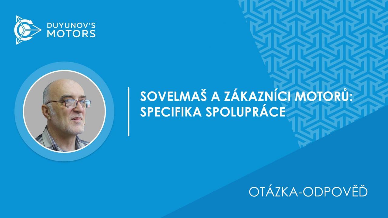 Otázka-odpověď / V čem spočívá spolupráce společnosti SovElMaš s objednateli motorů?