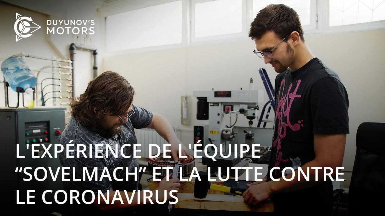 Comment l'expérience professionnelle diversifiée des spécialistes de “SovElMach" aide à lutter contre le coronavirus