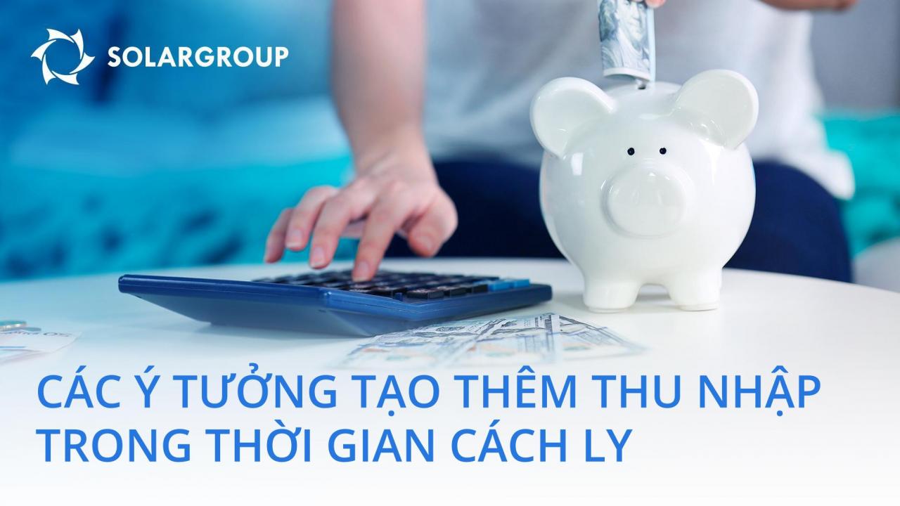 Các ý tưởng tạo thêm thu nhập trong thời gian cách ly