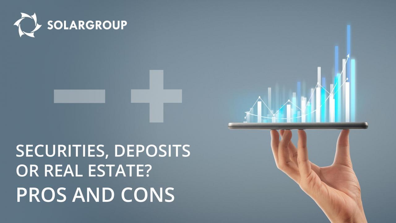 Securities, deposits, or real estate? Pros and cons of the main investor tools