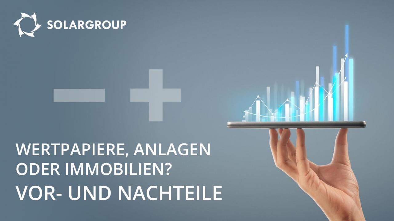 Wertpapiere, Anlagen oder Immobilien? Vor- und Nachteile der wichtigsten Instrumente des Investors