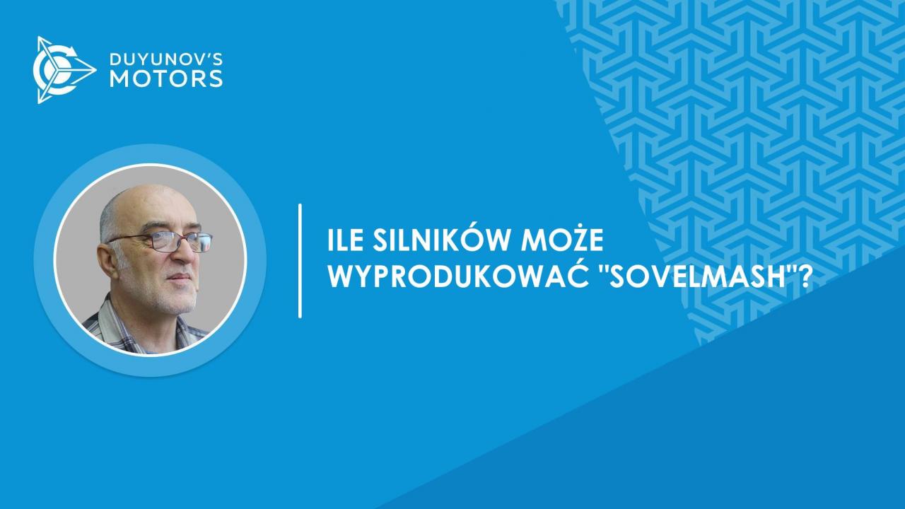 Pytania-odpowiedzi | Ile silników o gabarycie 100 miesięcznie może wyprodukować „SovElMash”?