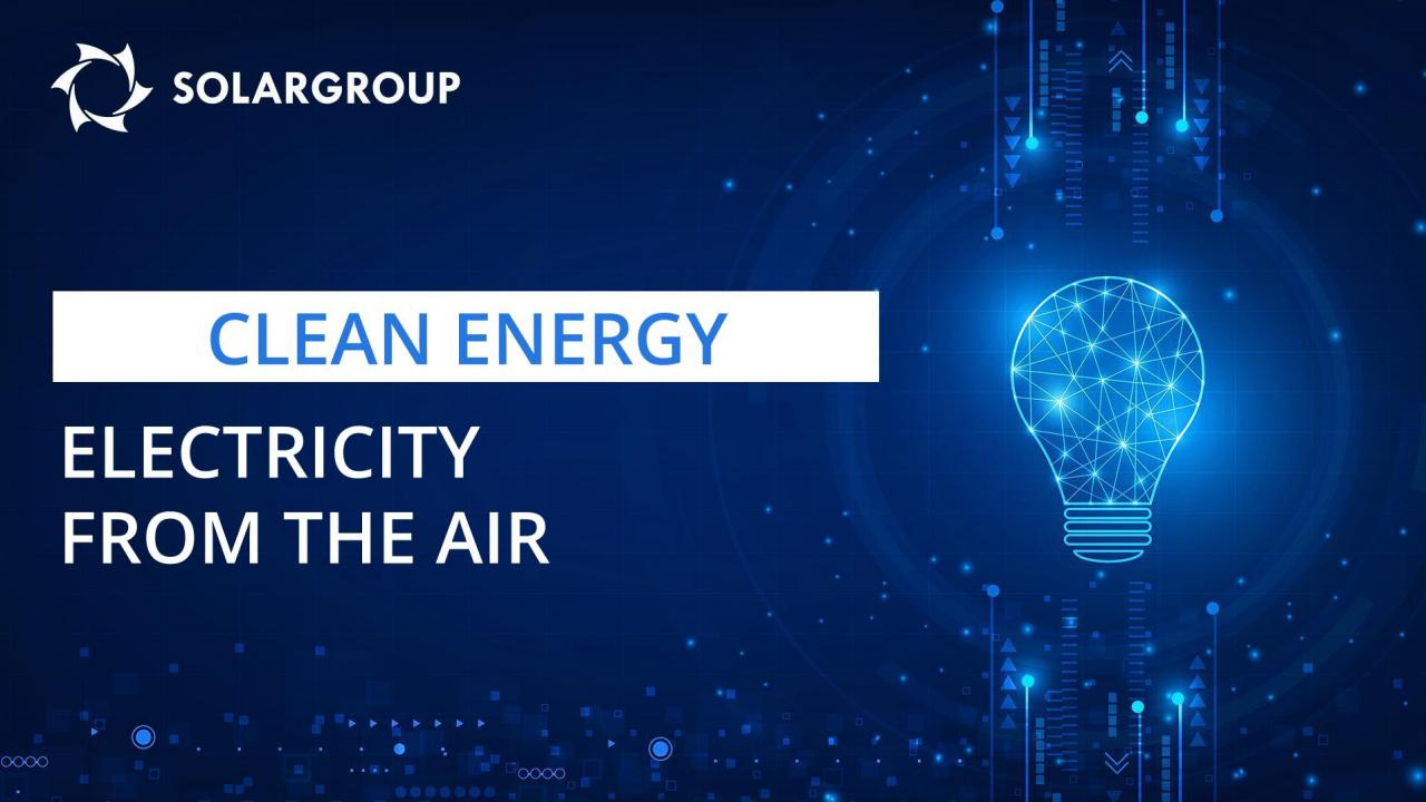 Clean energy: electricity from the air