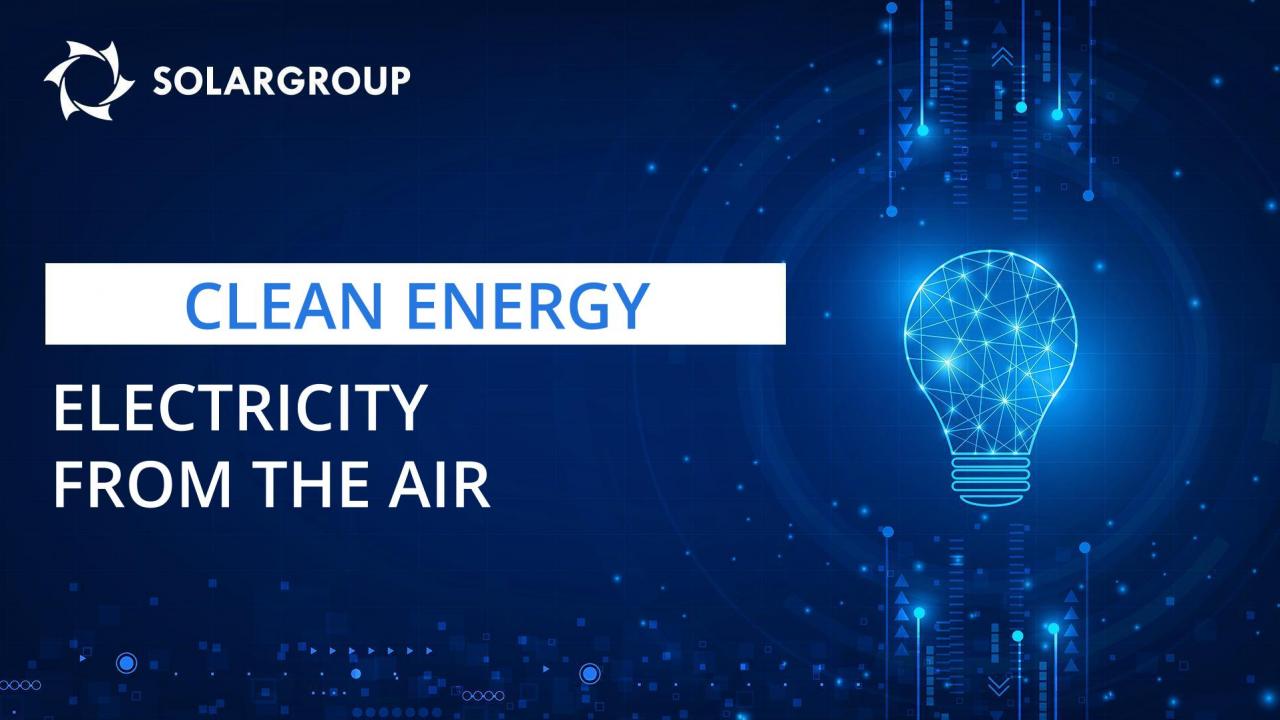 Clean energy: electricity from the air