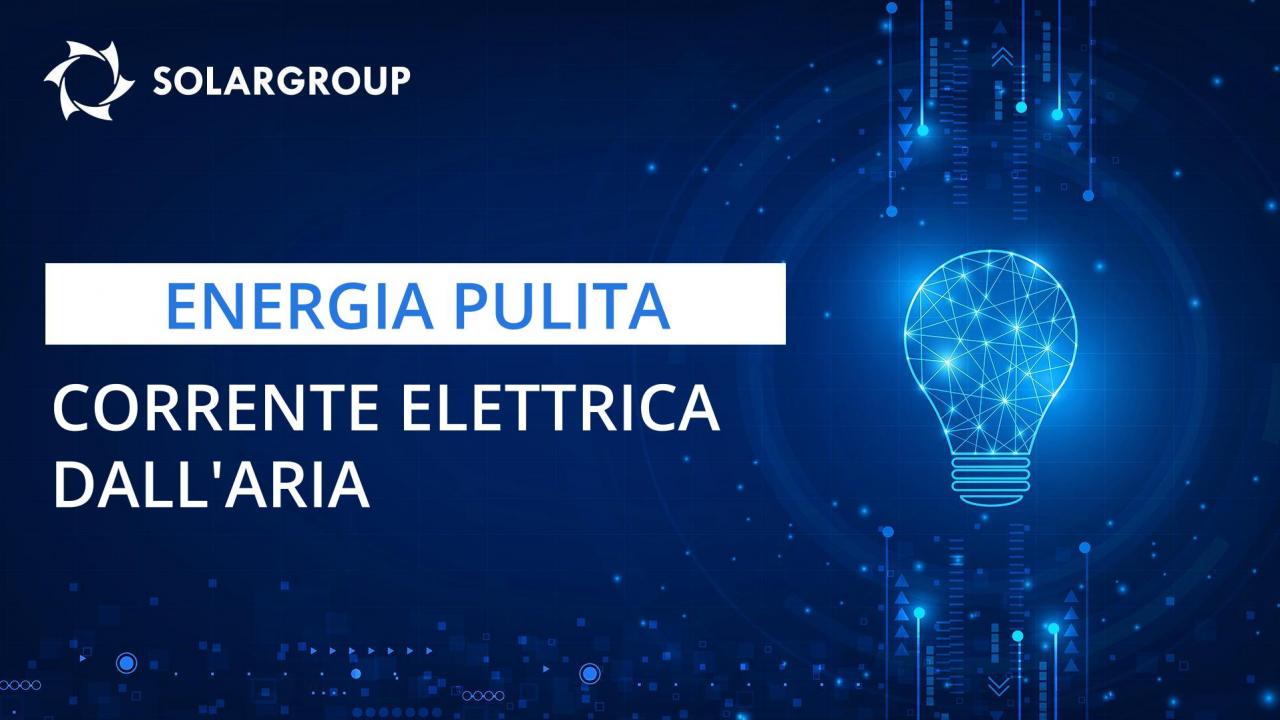 Energia pulita: corrente elettrica dall'aria