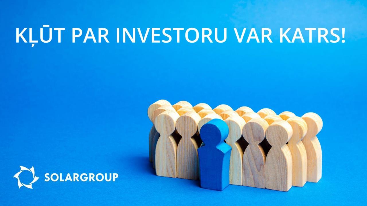 Kļūt par investoru var katrs!