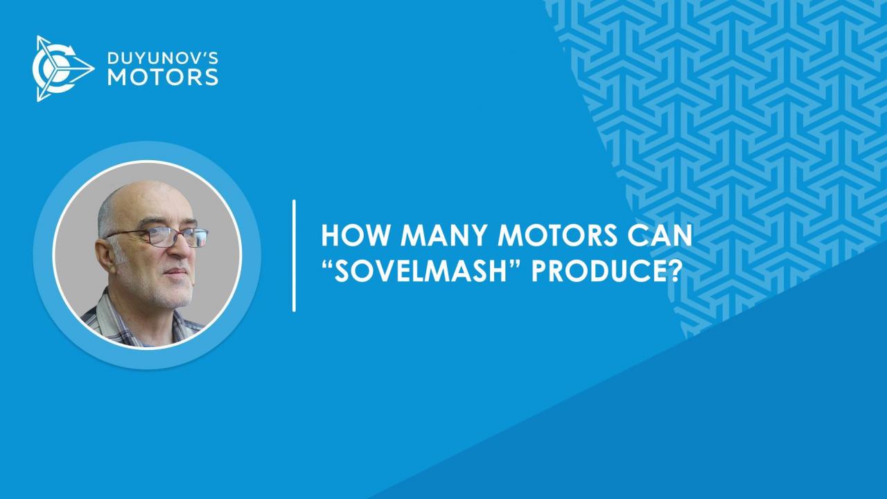 Questions & Answers | How many size-100 motors can "SovElMash" produce a month?