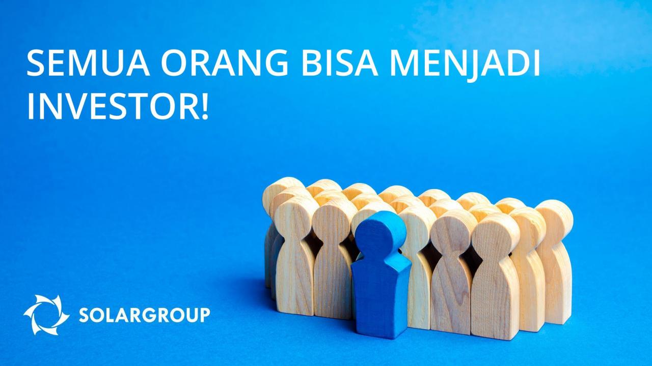 Semua orang bisa menjadi investor!