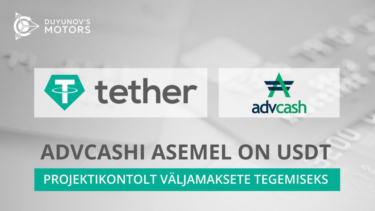 Projektikontol väljamaksete tegemisel on AdvCashi asemel USDT