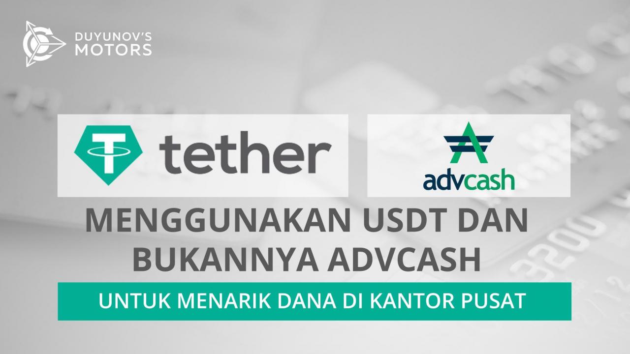 Menggunakan USDT dan bukannya AdvCash untuk menarik dana di kantor pusat