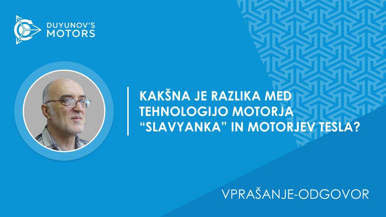 Vprašanje in odgovor | Kakšna je razlika med motorji Slavyanka in Tesla?