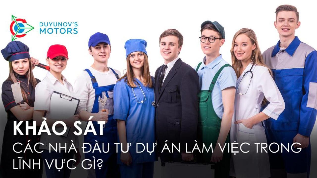 Khảo sát Thứ Bảy / Các nhà đầu tư dự án làm việc trong lĩnh vực gì?