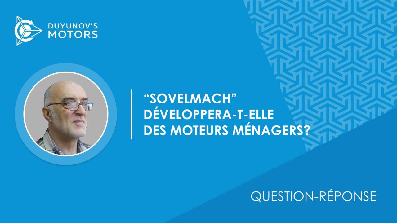 Question-réponse | “SovElMach” développera-t-elle des moteurs ménagers?