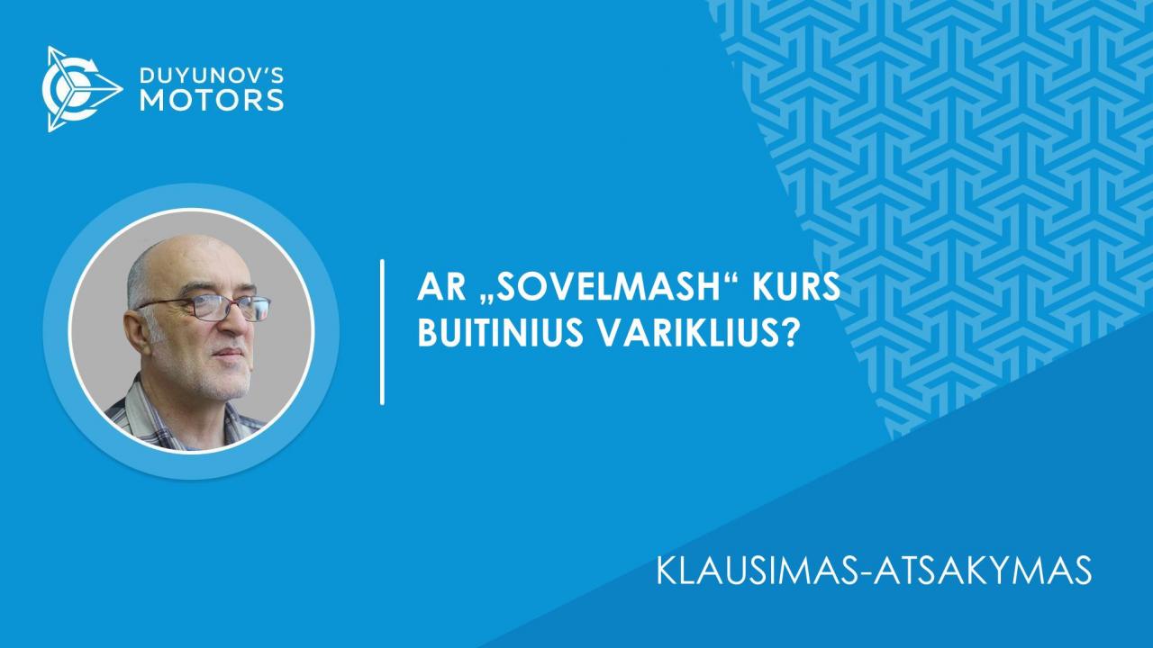 Klausimas-atsakymas. Ar „SovElmash“ kurs buitinius variklius?