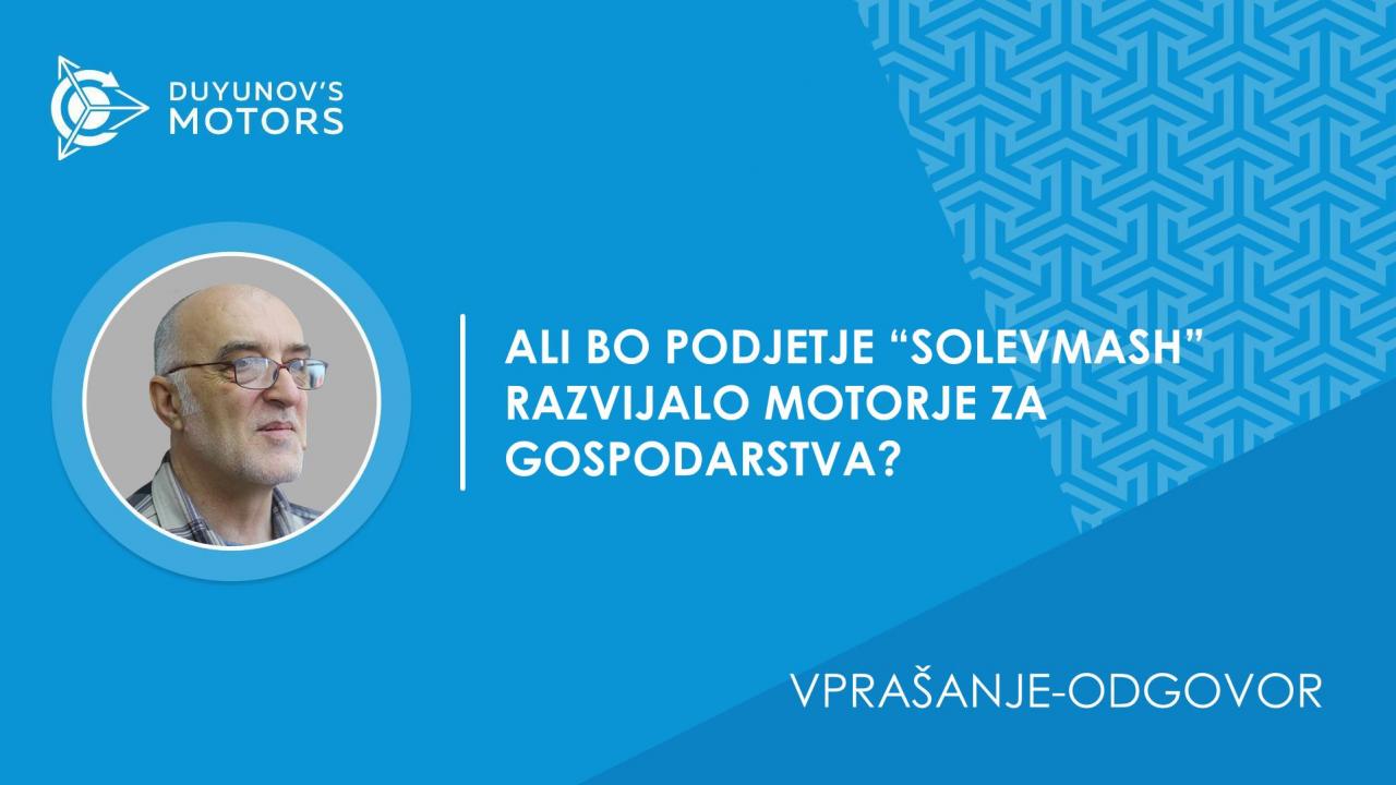 Vprašanje in odgovor | Bo podjetje "SovElMash" razvilo svoje motorje?