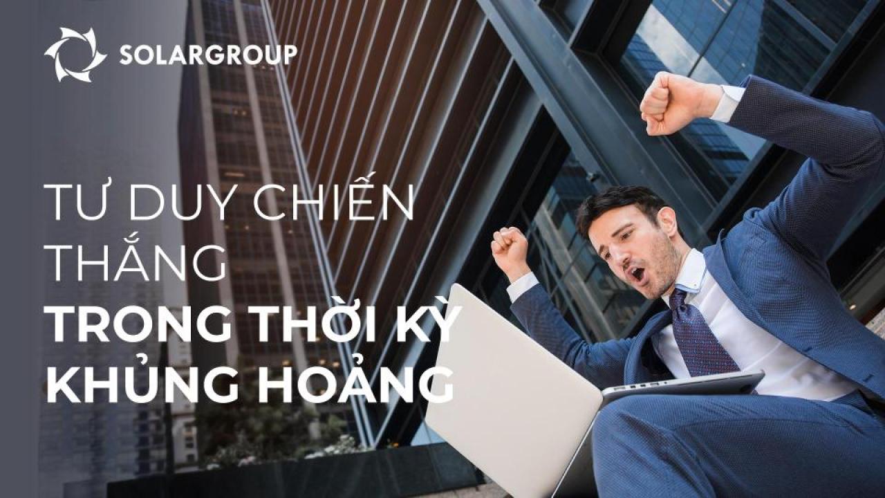 Tư duy chiến thắng trong thời kỳ khủng hoảng