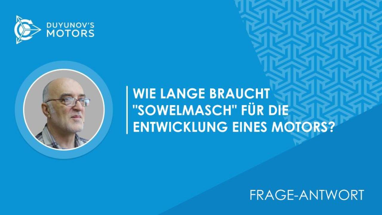 Frage-Antwort / Wie viel Zeit benötigt "SowElMasch" für die Entwicklung eines Motors?