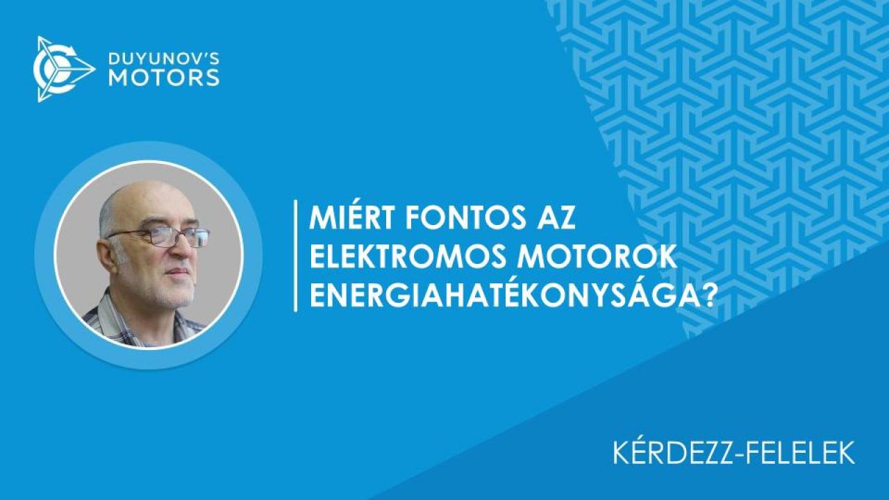 Kérdezz-felelek / Miért fontos az elektromos motorok energiahatékonysága?